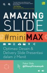 Amazing Slides #miniMAX: Optimasi Desain & Delivery Slide Presentasi dalam 2 Menit
